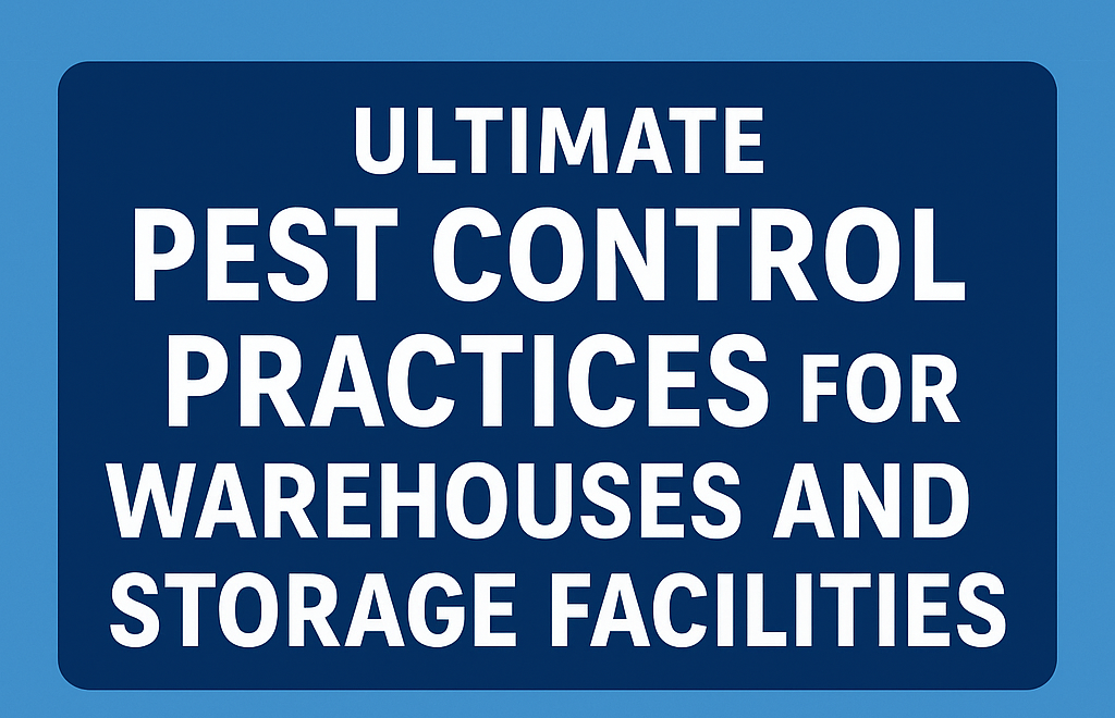 Best Pest Control Practices for Warehouses and Storage Facilities 3 Pest Control Practices